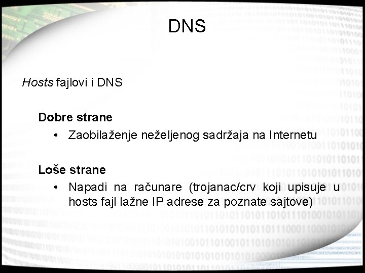 DNS Hosts fajlovi i DNS Dobre strane • Zaobilaženje neželjenog sadržaja na Internetu Loše