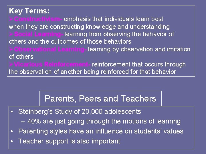 Key Terms: ØConstructivism- emphasis that individuals learn best when they are constructing knowledge and