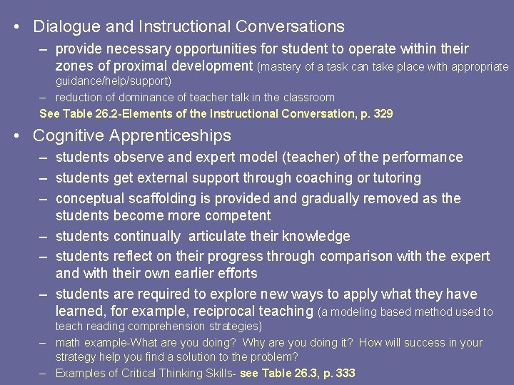  • Dialogue and Instructional Conversations – provide necessary opportunities for student to operate