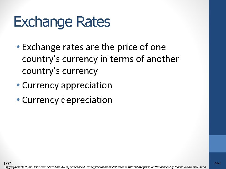 Exchange Rates • Exchange rates are the price of one country’s currency in terms