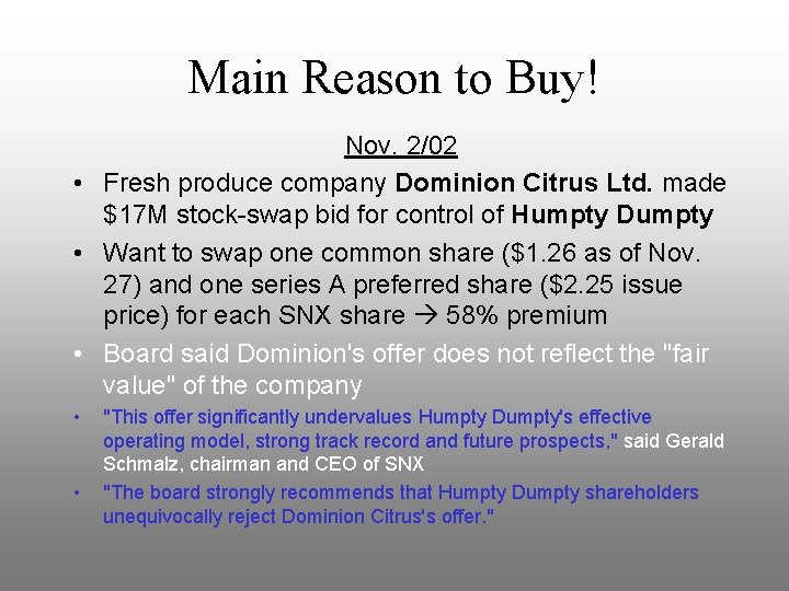 Main Reason to Buy! Nov. 2/02 • Fresh produce company Dominion Citrus Ltd. made