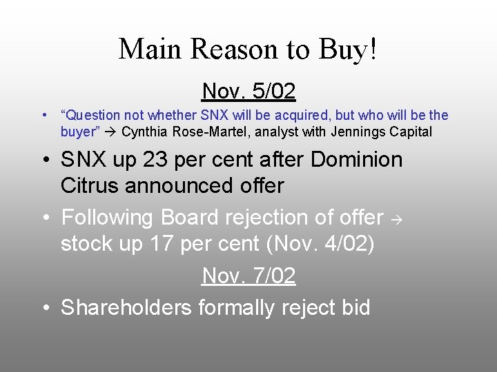 Main Reason to Buy! Nov. 5/02 • “Question not whether SNX will be acquired,