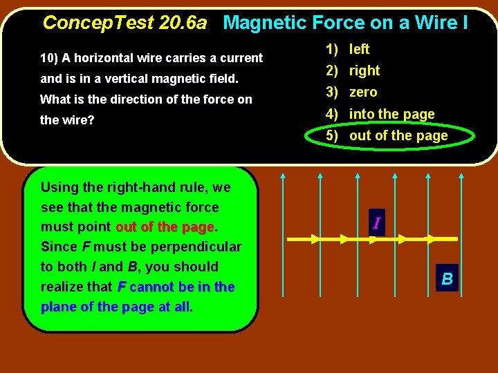 Concep. Test 20. 6 a Magnetic Force on a Wire I 10) A horizontal