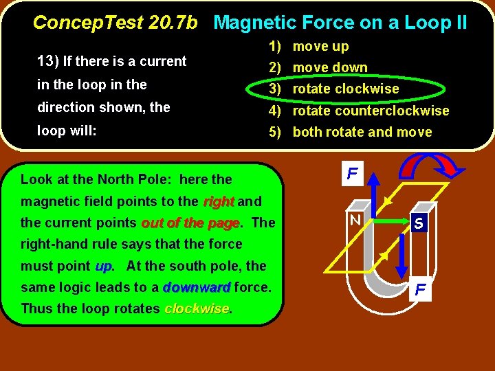 Concep. Test 20. 7 b Magnetic Force on a Loop II 13) If there