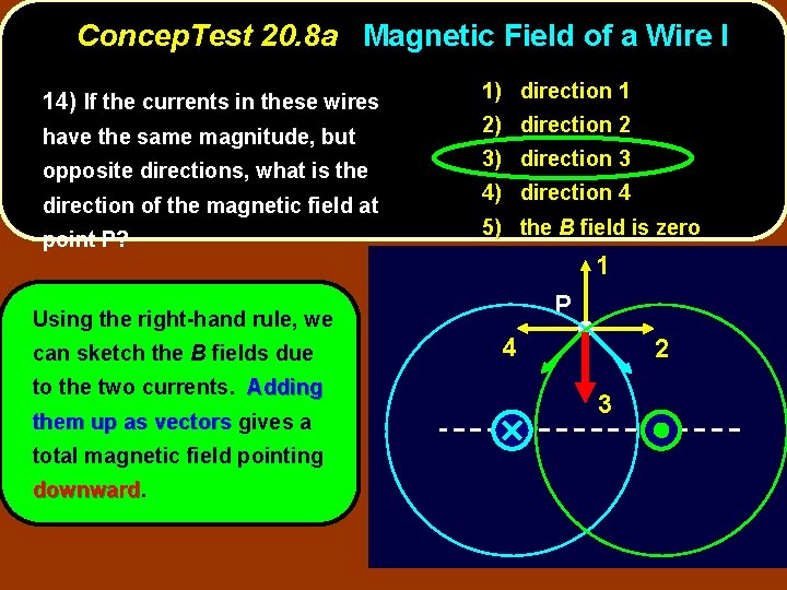 Concep. Test 20. 8 a Magnetic Field of a Wire I 14) If the