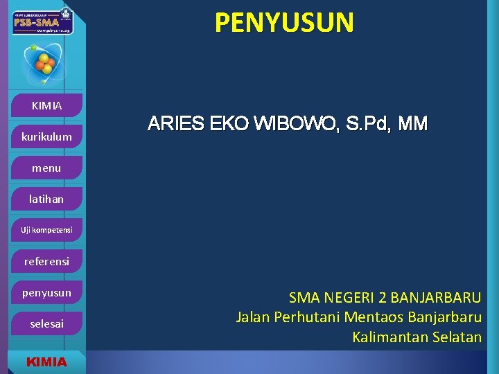 PENYUSUN KIMIA kurikulum ARIES EKO WIBOWO, S. Pd, MM menu latihan Uji kompetensi referensi