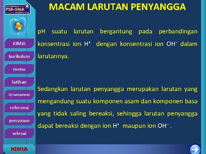 MACAM LARUTAN PENYANGGA p. H suatu larutan bergantung pada perbandingan KIMIA kurikulum konsentrasi ion