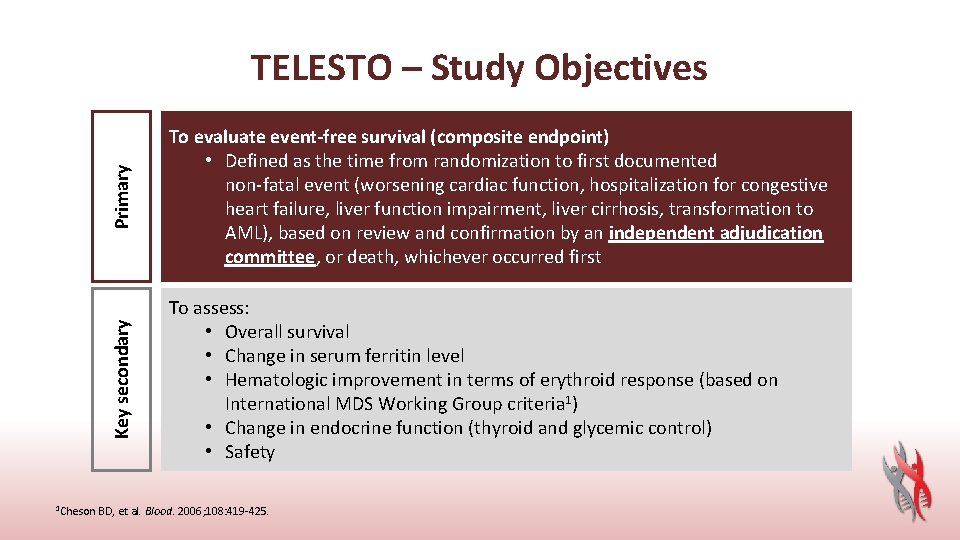 Primary To evaluate event-free survival (composite endpoint) • Defined as the time from randomization