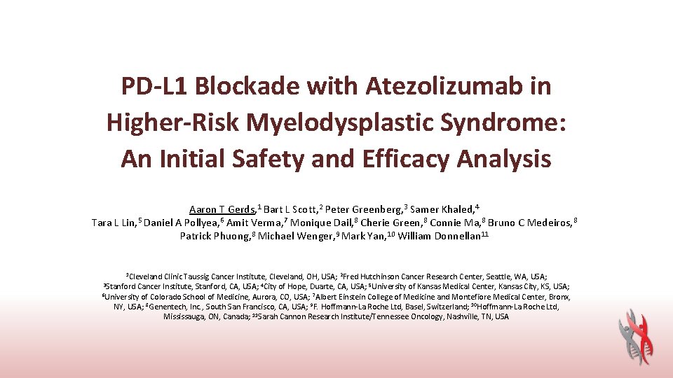 PD-L 1 Blockade with Atezolizumab in Higher-Risk Myelodysplastic Syndrome: An Initial Safety and Efficacy