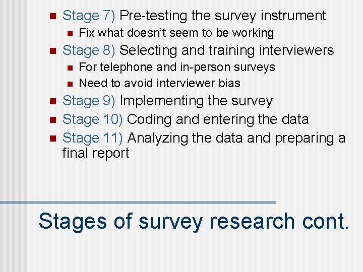 n Stage 7) Pre-testing the survey instrument n n Stage 8) Selecting and training