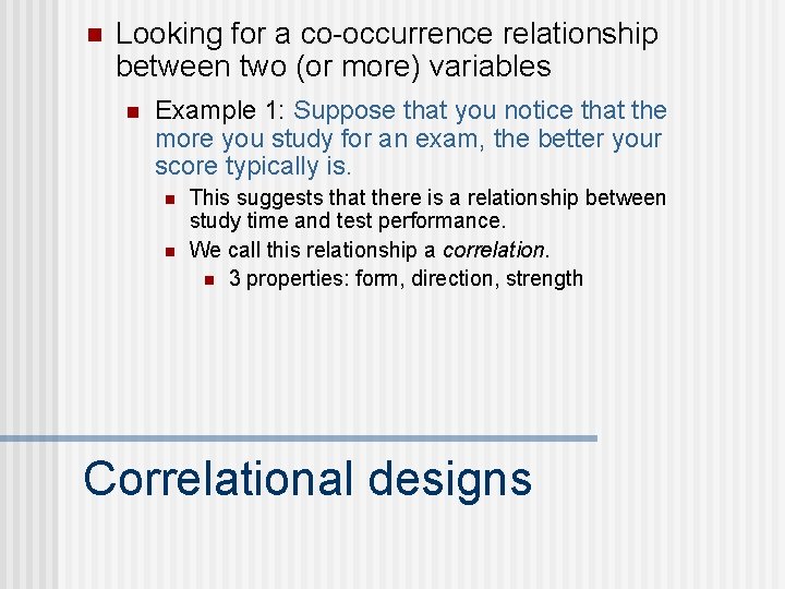 n Looking for a co-occurrence relationship between two (or more) variables n Example 1: