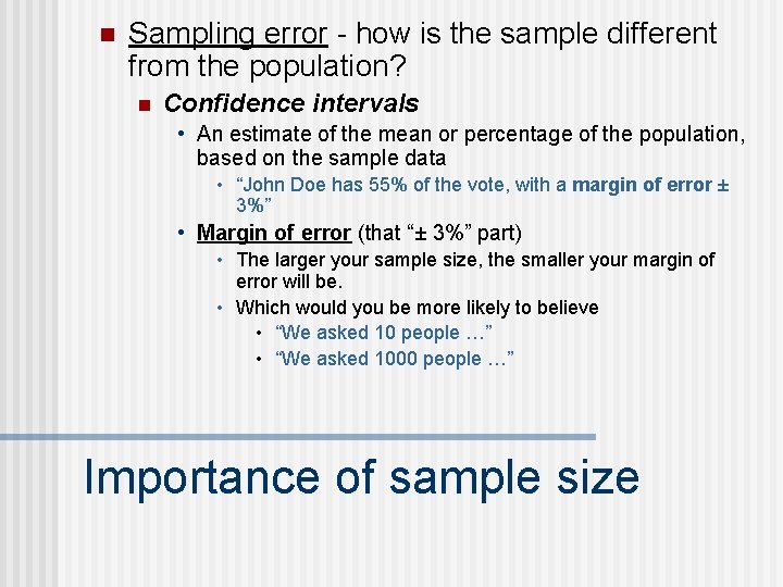 n Sampling error - how is the sample different from the population? n Confidence