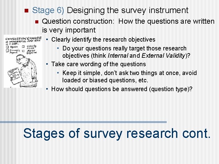 n Stage 6) Designing the survey instrument n Question construction: How the questions are