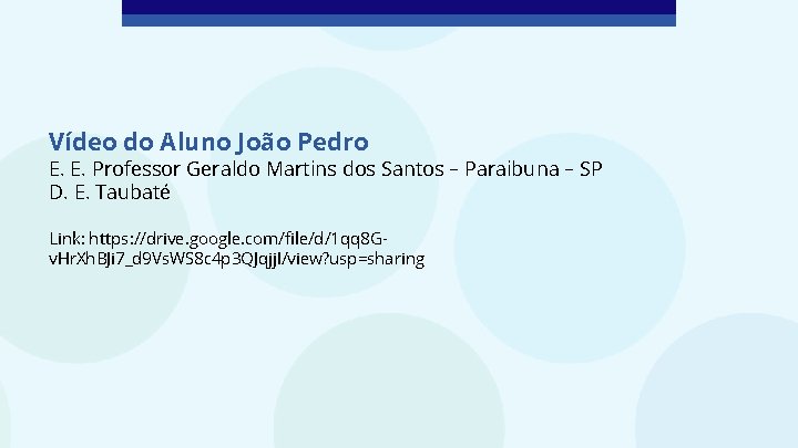 Vídeo do Aluno João Pedro E. E. Professor Geraldo Martins dos Santos – Paraibuna