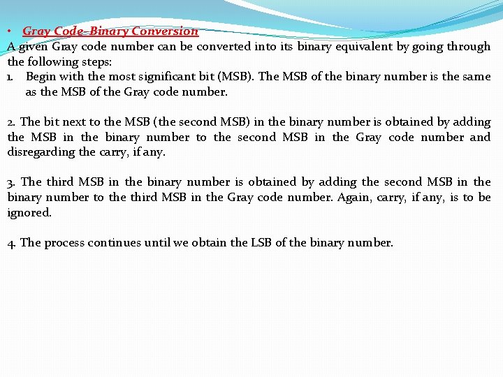  • Gray Code–Binary Conversion A given Gray code number can be converted into