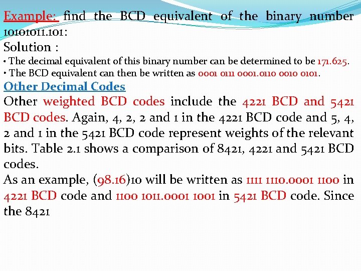 Example: find the BCD equivalent of the binary number 10101011. 101: Solution : •