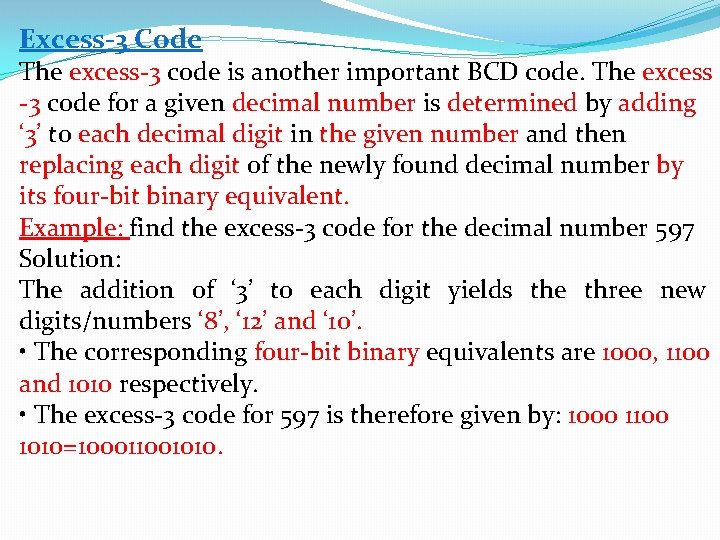 Excess-3 Code The excess-3 code is another important BCD code. The excess -3 code
