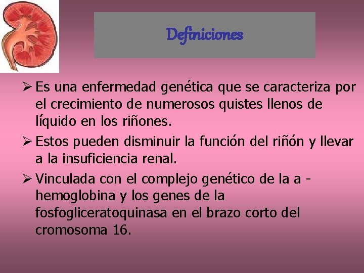 Definiciones Ø Es una enfermedad genética que se caracteriza por el crecimiento de numerosos