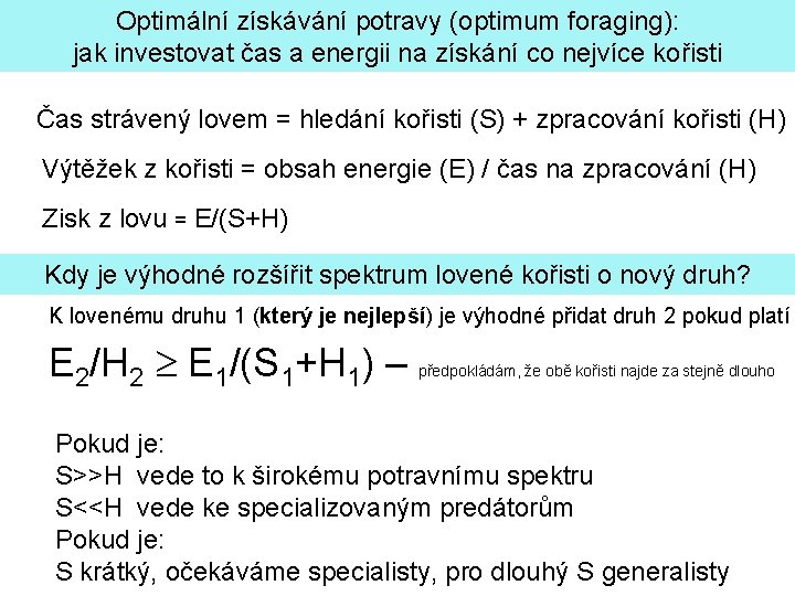 Optimální získávání potravy (optimum foraging): jak investovat čas a energii na získání co nejvíce