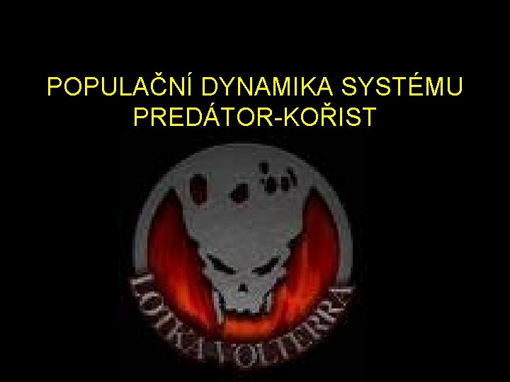 POPULAČNÍ DYNAMIKA SYSTÉMU PREDÁTOR-KOŘIST 