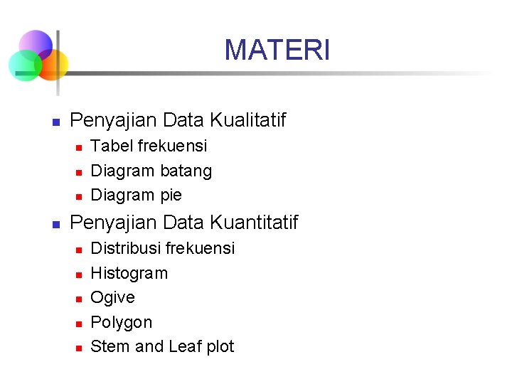 MATERI n Penyajian Data Kualitatif n n Tabel frekuensi Diagram batang Diagram pie Penyajian MATERI n Penyajian Data Kualitatif n n Tabel frekuensi Diagram batang Diagram pie Penyajian
