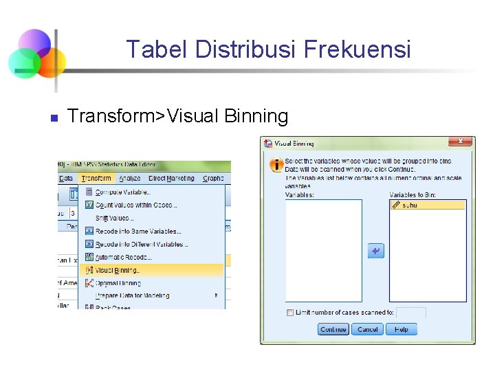 Tabel Distribusi Frekuensi n Transform>Visual Binning Tabel Distribusi Frekuensi n Transform>Visual Binning