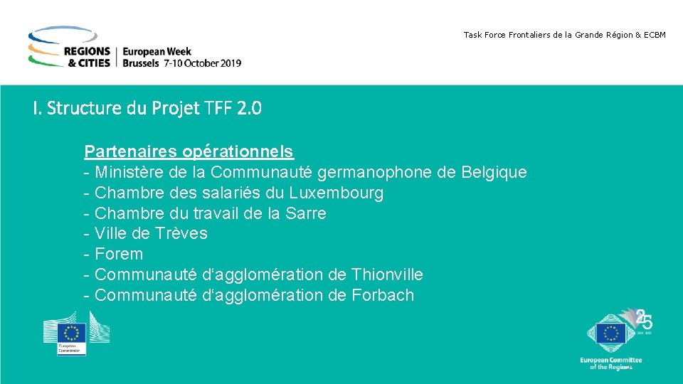 Task Force Frontaliers de la Grande Région & ECBM I. Structure du Projet TFF