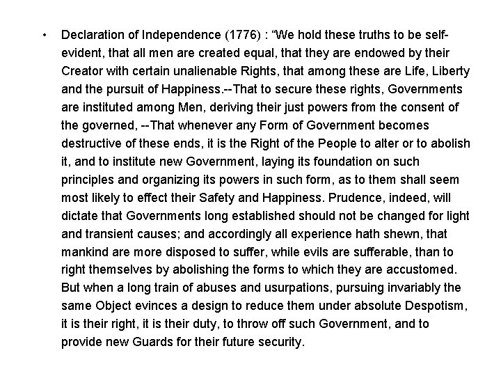  • Declaration of Independence (1776) : “We hold these truths to be selfevident,