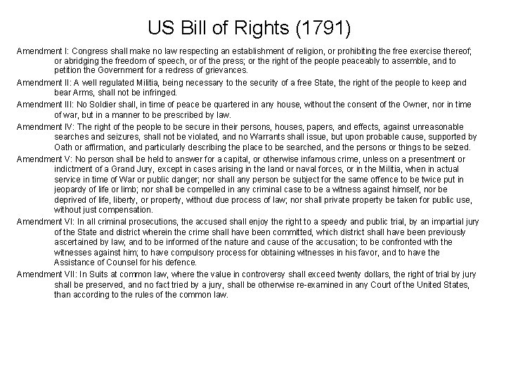 US Bill of Rights (1791) Amendment I: Congress shall make no law respecting an