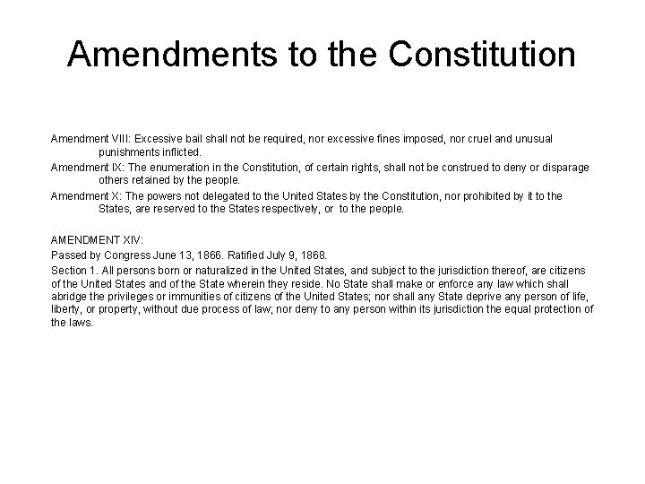 Amendments to the Constitution Amendment VIII: Excessive bail shall not be required, nor excessive