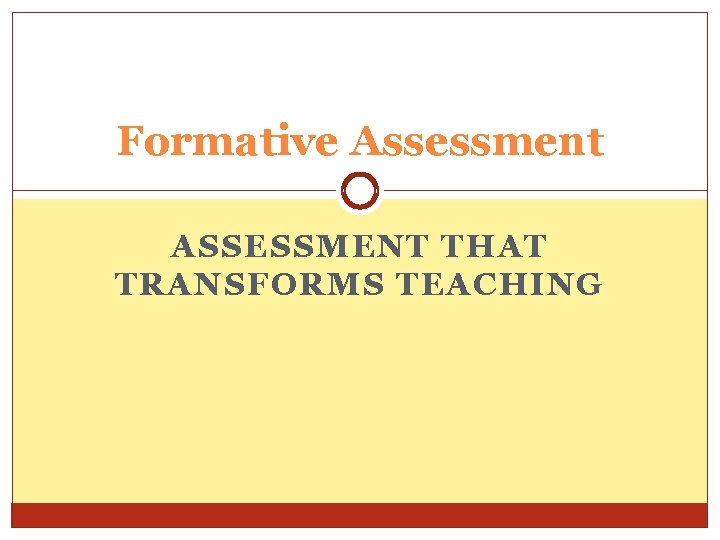 Formative Assessment ASSESSMENT THAT TRANSFORMS TEACHING 