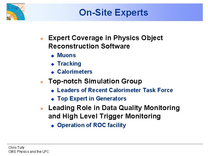 On-Site Experts n Expert Coverage in Physics Object Reconstruction Software u u u n