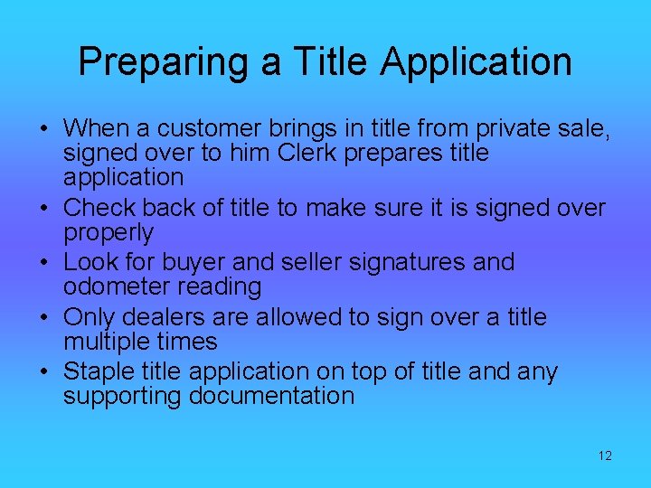 Preparing a Title Application • When a customer brings in title from private sale,