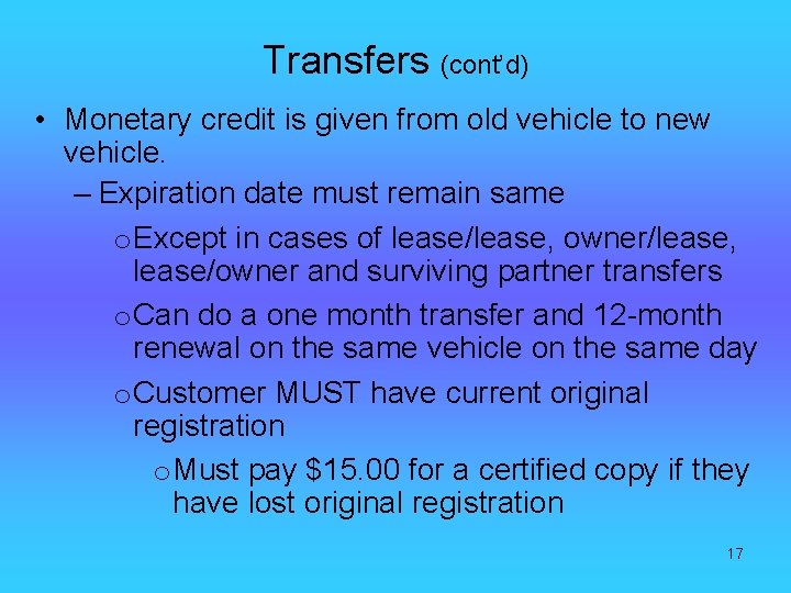 Transfers (cont’d) • Monetary credit is given from old vehicle to new vehicle. –