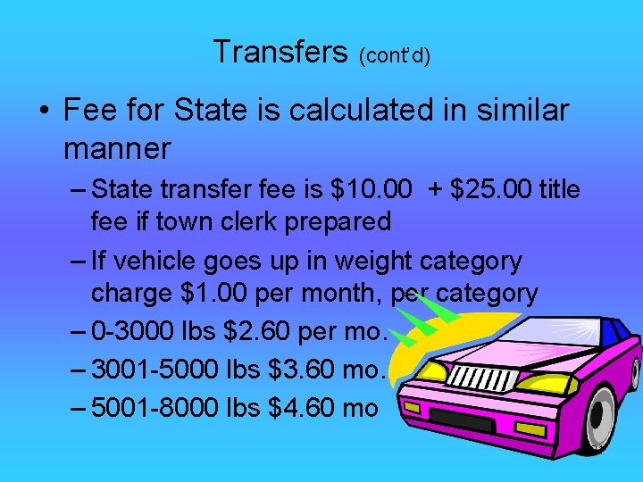 Transfers (cont’d) • Fee for State is calculated in similar manner – State transfer