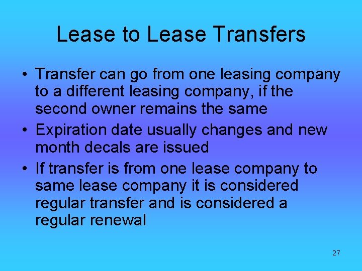 Lease to Lease Transfers • Transfer can go from one leasing company to a
