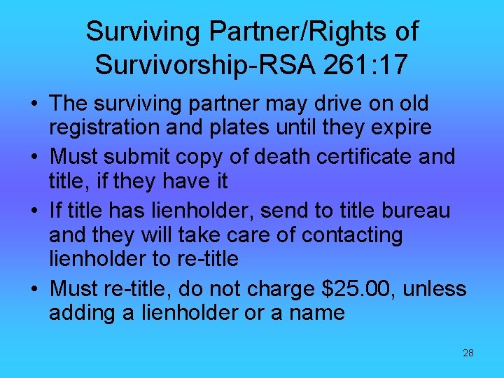 Surviving Partner/Rights of Survivorship-RSA 261: 17 • The surviving partner may drive on old