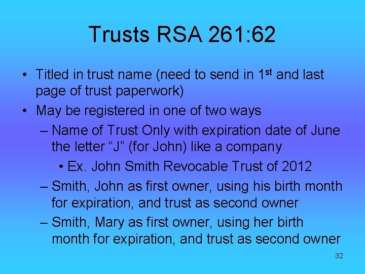 Trusts RSA 261: 62 • Titled in trust name (need to send in 1