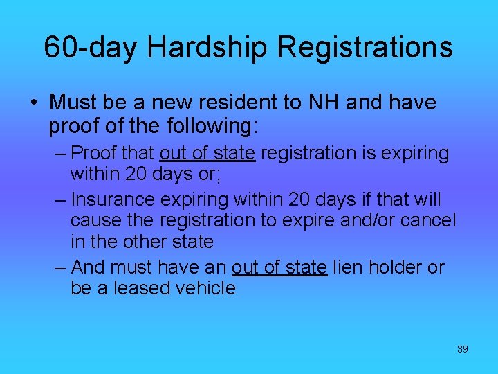 60 -day Hardship Registrations • Must be a new resident to NH and have