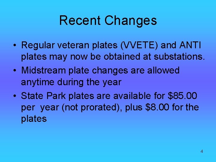 Recent Changes • Regular veteran plates (VVETE) and ANTI plates may now be obtained
