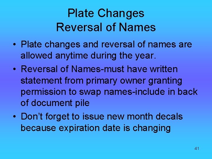 Plate Changes Reversal of Names • Plate changes and reversal of names are allowed