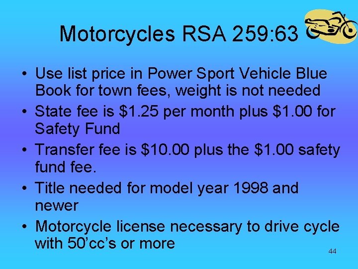 Motorcycles RSA 259: 63 • Use list price in Power Sport Vehicle Blue Book