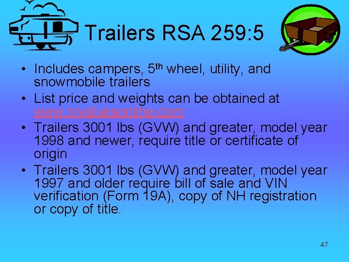 Trailers RSA 259: 5 • Includes campers, 5 th wheel, utility, and snowmobile trailers