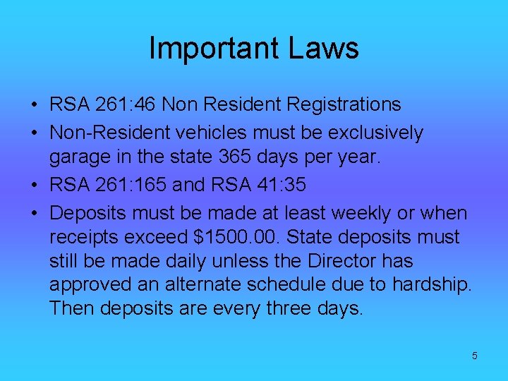 Important Laws • RSA 261: 46 Non Resident Registrations • Non-Resident vehicles must be