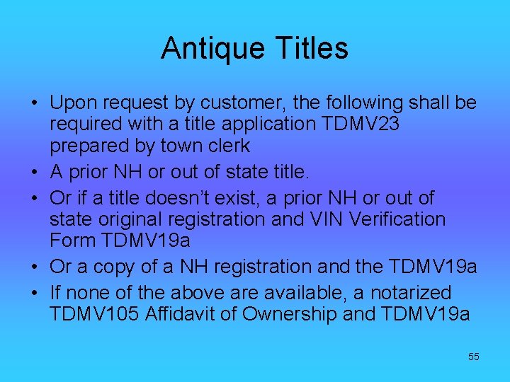 Antique Titles • Upon request by customer, the following shall be required with a