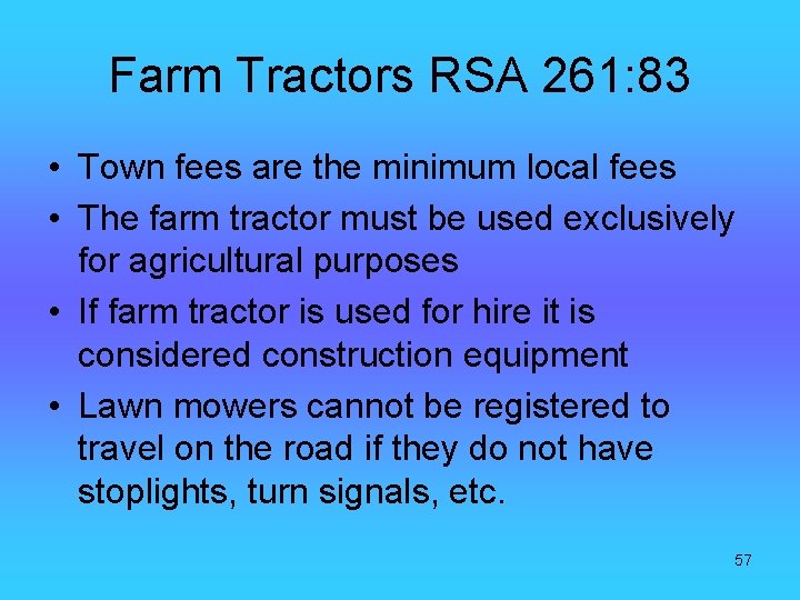 Farm Tractors RSA 261: 83 • Town fees are the minimum local fees •