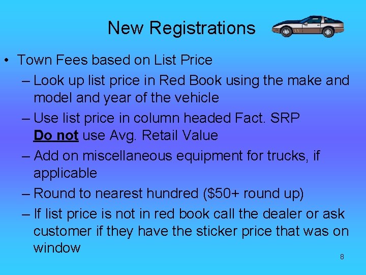 New Registrations • Town Fees based on List Price – Look up list price
