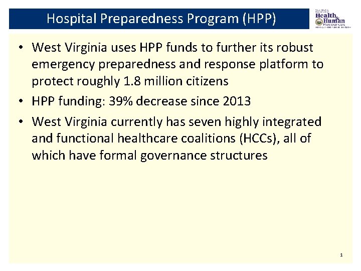 Hospital Preparedness Program (HPP) • West Virginia uses HPP funds to further its robust