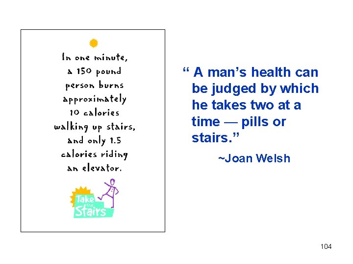 “ A man’s health can be judged by which he takes two at a