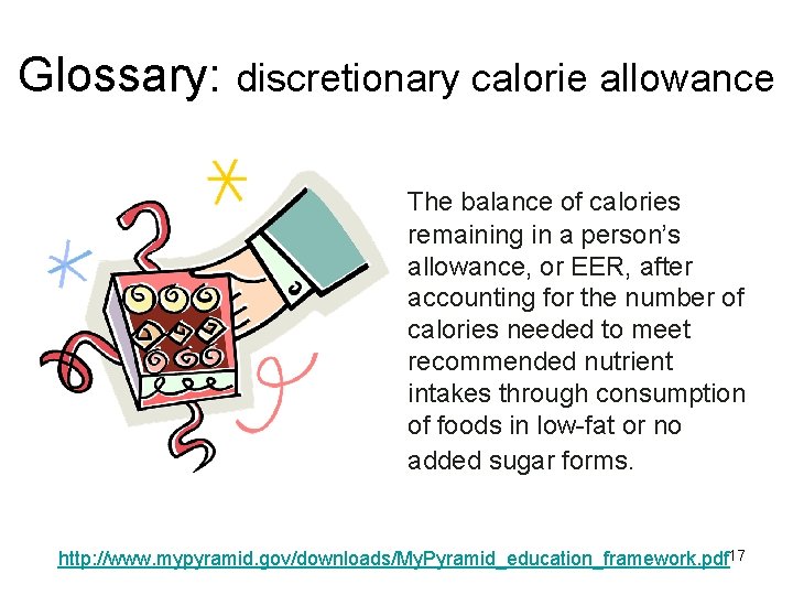 Glossary: discretionary calorie allowance The balance of calories remaining in a person’s allowance, or